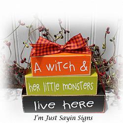 A Witch & Her Little Monsters Live Here Itty Bitty Wood Blocks