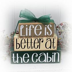 Life Is Better At The Cabin Itty Bitty Wood Blocks
